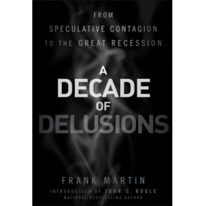 A Decade of Delusions: From Speculative Contagion 